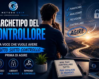 L'Archetipo del Controllore: Quando il Bisogno di Controllo Ti Blocca | Metodo GRIP