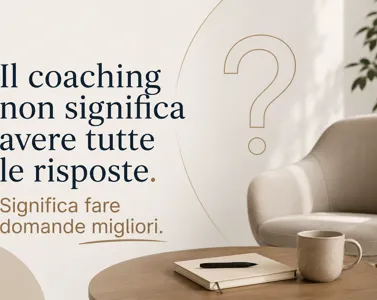 Il coaching non significa avere tutte le risposte: significa fare domande migliori
