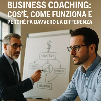 Business Coaching: cos’è, come funziona e perché fa davvero la differenza