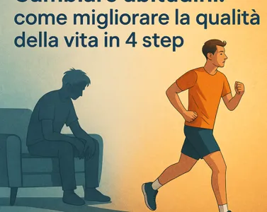 Cambiare abitudini: come migliorare la qualità della vita in 4 step