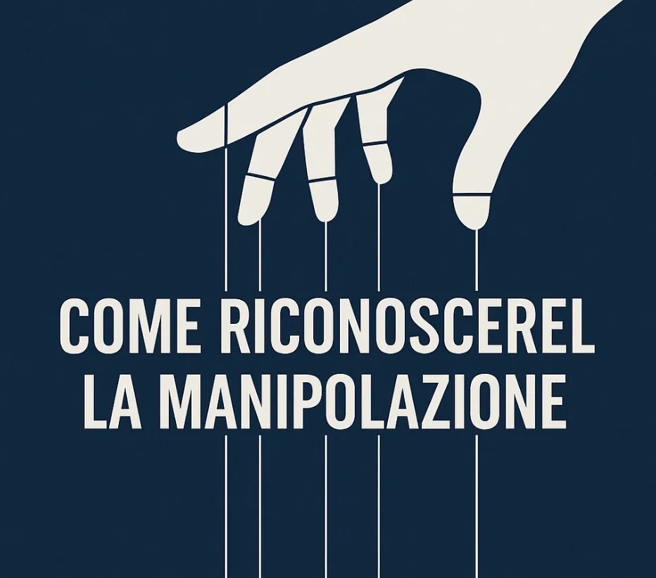 Come riconoscere la manipolazione: segnali, tecniche e difese
