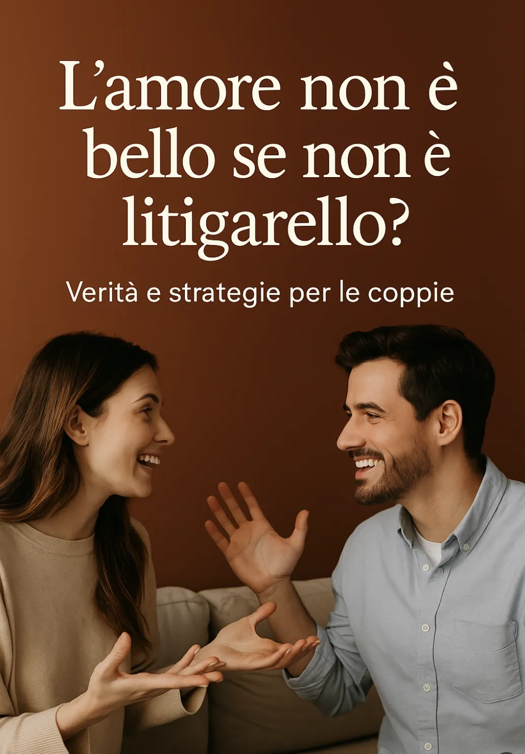 Litigare in coppia: perché i conflitti possono rafforzare l’amore (e come gestirli al meglio)