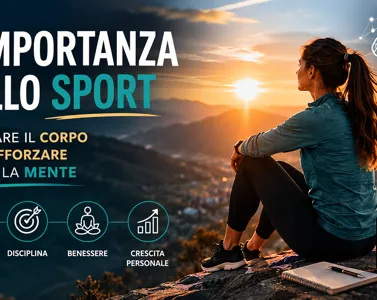 L’importanza dello sport: allenare il corpo per rafforzare anche la mente